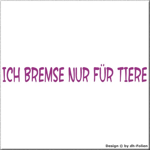 cartattoo4you® AK-01484 | ICH Bremse NUR FÜR Tiere | Autoaufkleber Aufkleber Farbe Hellviolett, in 24 Farben erhältlich, glänzend 20 x 2,5 cm Waschstrassenfest von cartattoo4you