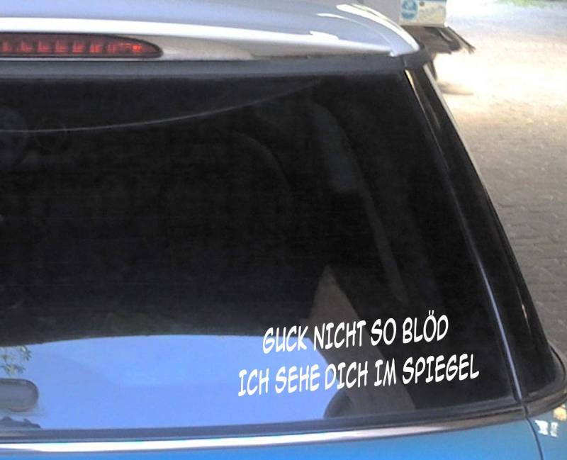 cartattoo4you® AK-01557 | GUCK Nicht SO BLÖD - ICH SEH Dich IM Spiegel |K-Serie| 20 x 6 cm | Farbe weiß |in 23 Farben erhältlich, Autoaufkleber Aufkleber Car Sticker Spruch Tuning Heckscheibe von cartattoo4you