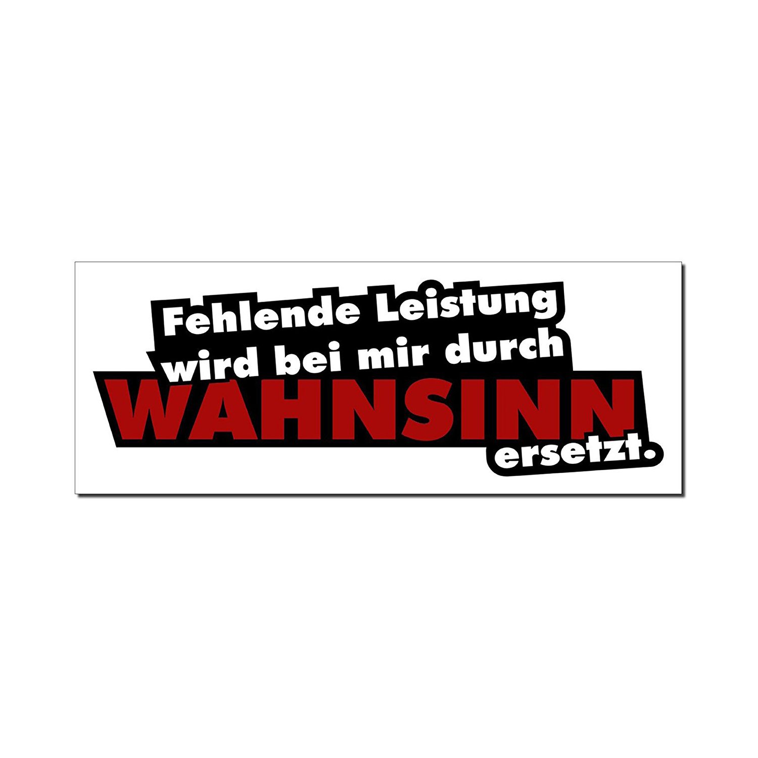 easydruck24de Sticker Fehlende Leistung Wird bei Mir durch Wahnsinn ersetzt I kfz_119 I 16 x 5,5 cm groß I Auto-Aufkleber Mofa Roller mit Spruch lustig wetterfest von easydruck24de