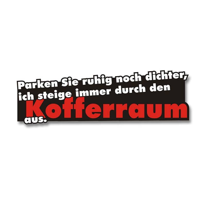 easydruck24de Sticker Parken Sie ruhig noch dichter ? I kfz_177 I 16 x 5 cm I Auto-Aufkleber PKW Fahrzeug-Aufkleber car Decal mit Spruch lustig wetterfest von easydruck24de