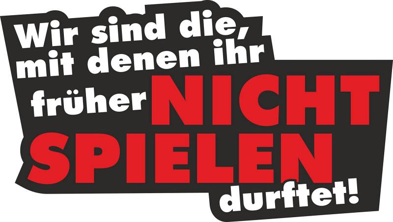 easydruck24de Sticker Wir sind die, mit denen Ihr früher Nicht Spielen durftet I kfz_113 I 16 x 9 cm groß I Auto-Aufkleber Motorrad Spruch lustig cool wetterfest von easydruck24de