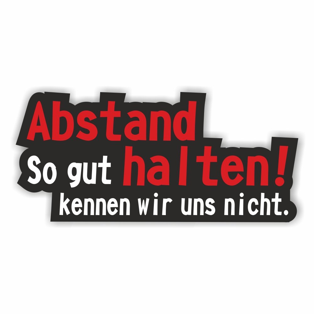 Folien-Zentrum - Abstand Halten so gut kennen wir Uns Nicht 13x6cm - Aufkleber Auto Tuning - OEM & JDM Sticker - Lustige Sprüche - Stickerbomb - Decal witzig Folie - Made in Germany von folien-zentrum