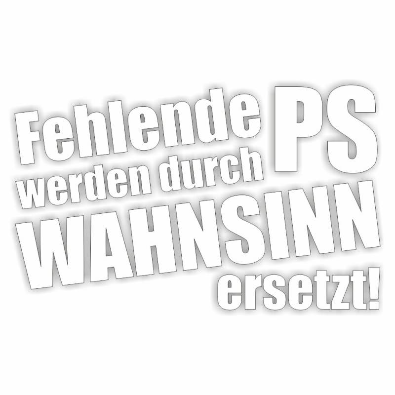 folien-zentrum - Fehlende PS Werden durch Wahnsinn ersetzt 12 cm x 7,5 cm Auto Aufkleber JDM Tuning Sticker lustige Sprüche Car Autoaufkleber Autosticker OEM Decal Stickerbomb Bombing Fun (Weiß) von folien-zentrum