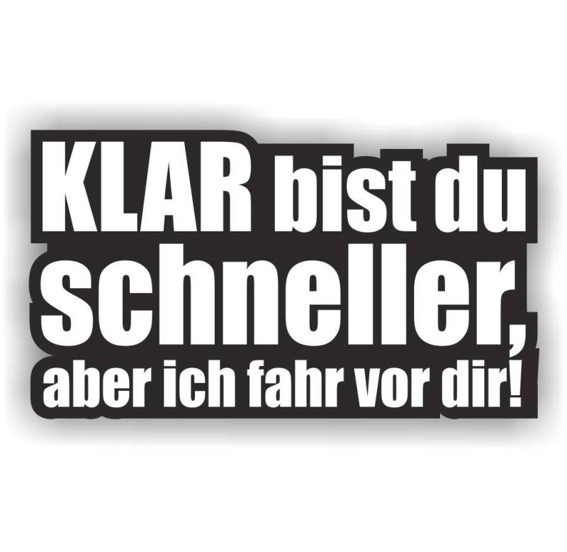 folien-zentrum - Klar bist du schneller 12x7cm - hochwertiger Aufkleber Auto Tuning - OEM & JDM Autosticker - Lustige Sprüche für Auto - Autoaufkleber - Stickerbomb - Made in Germany 222 (1) von folien-zentrum