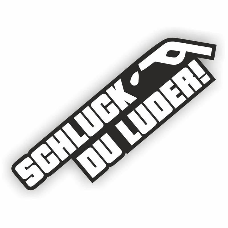 Folien-Zentrum - Schluck Du Luder 12 x 3,5 cm - hochwertiger Aufkleber Auto Tuning - OEM & JDM Auto Sticker - Lustige Aufkleber für Auto - Stickerbomb - Autoaufkleber - Made in Germany von folien-zentrum