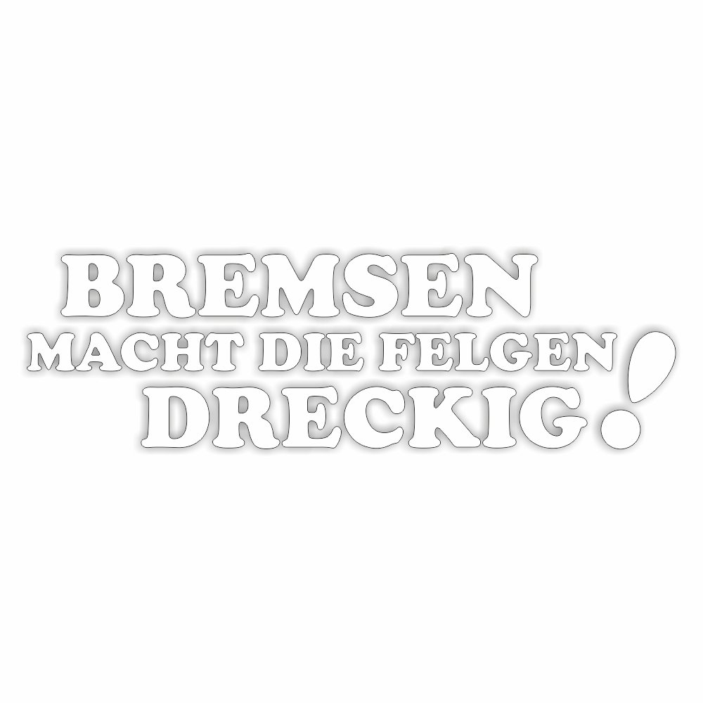 folien-zentrum - Bremsen Macht die Felgen Dreckig 16,5 cm x 5 cm Auto Aufkleber JDM Tuning Sticker Car Autoaufkleber OEM Dub Decal Stickerbomb Bombing Fun w (Weiß) von folien-zentrum