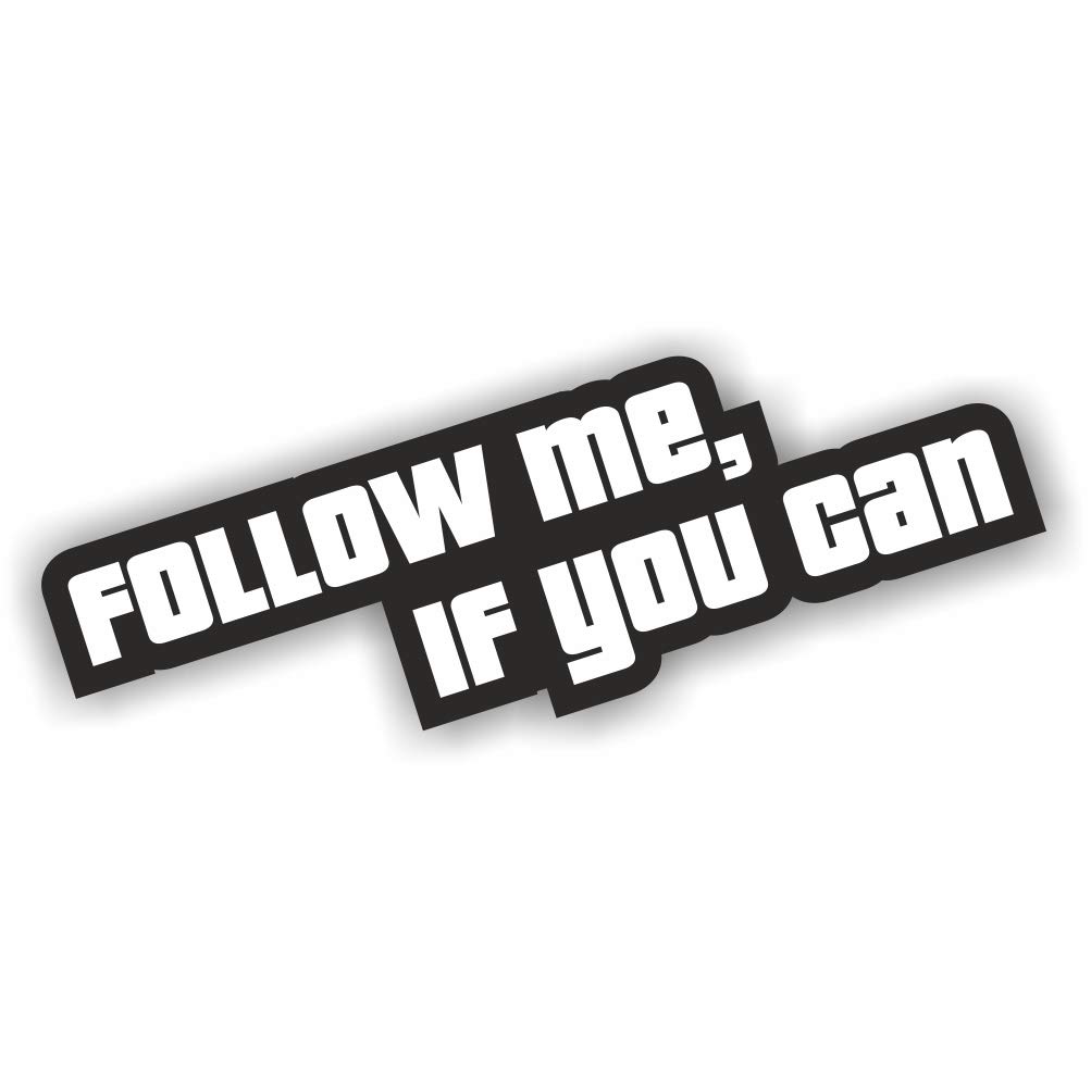 folien-zentrum - Follow my if you can 13x4cm - hochwertiger Aufkleber Auto Tuning - JDM Autosticker - Lustige Sprüche - Decal für Auto - Car Sticker - Autoaufkleber - Stickerbomb - Made in Germany 280 von folien-zentrum