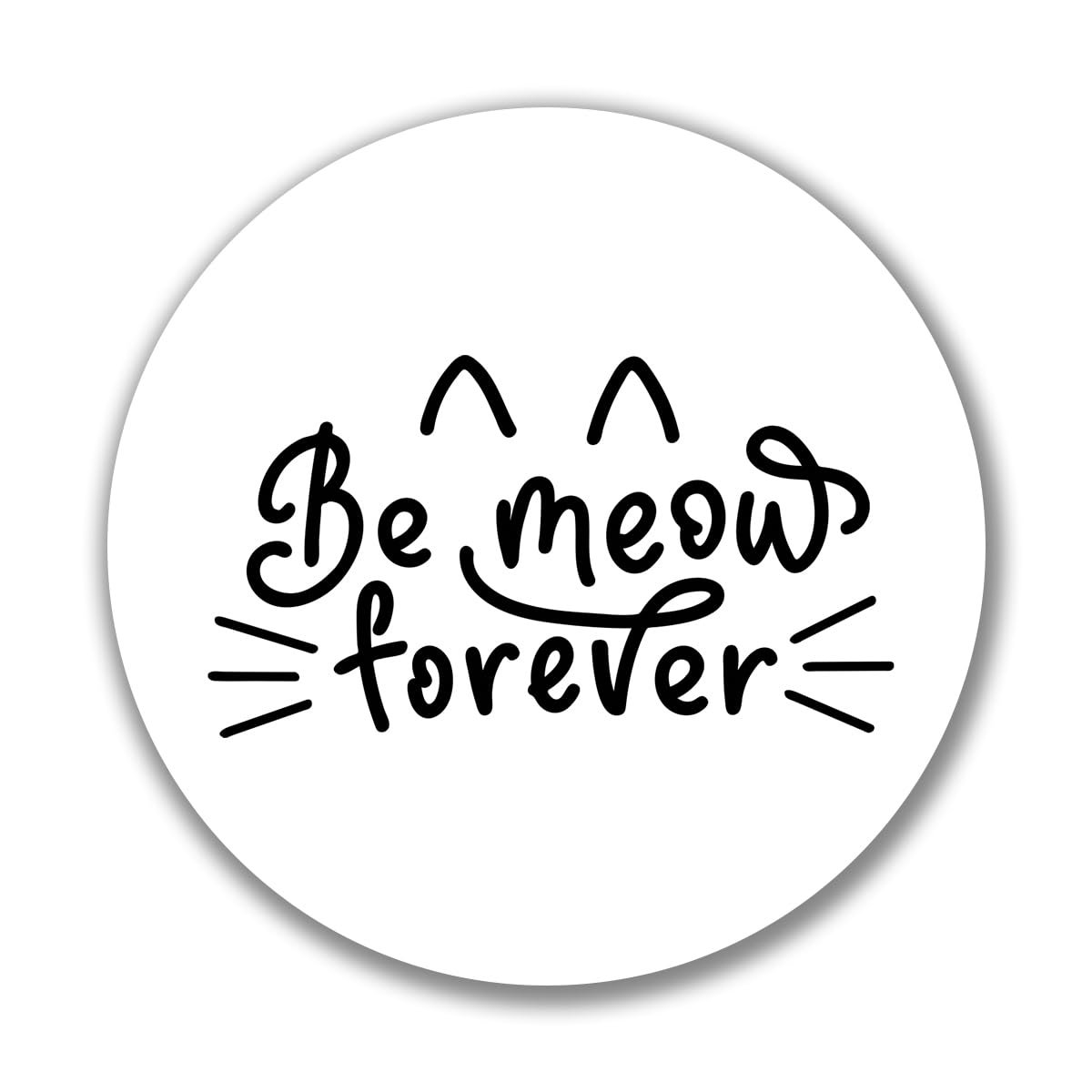 huuraa Aufkleber Be Meow Forever Katze Sticker Größe 10cm mit Motiv für Katzen Menschen Geschenk Idee für Freunde und Familie von huuraa