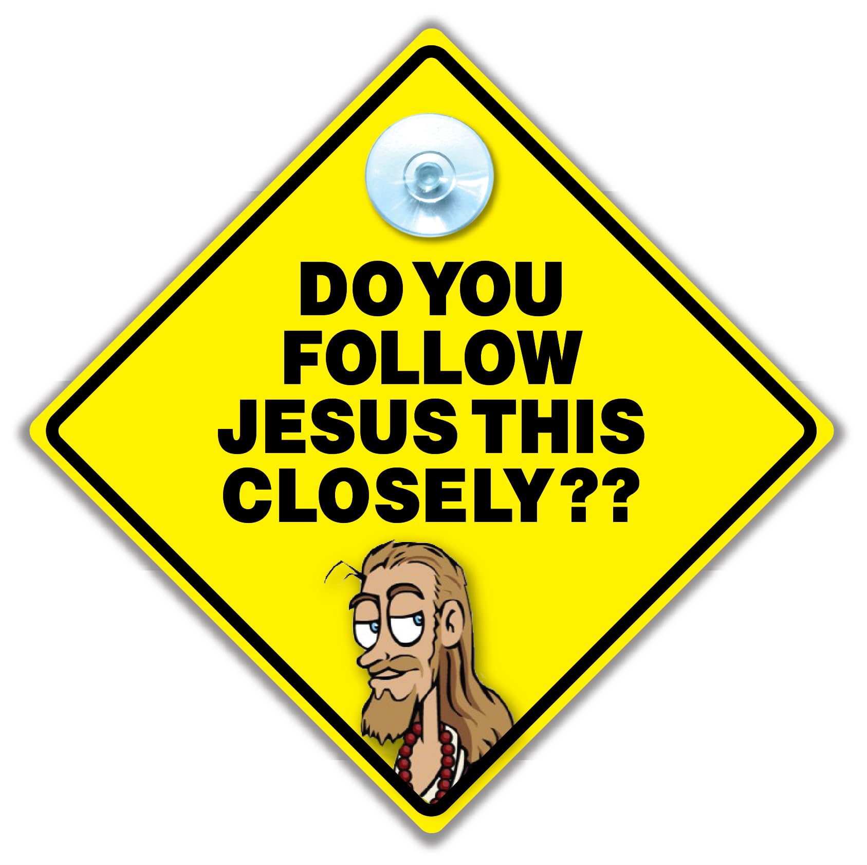 iwantthatsign.com Do You Follow Jesus This Closely? Neuheit Autofensterschild 14 x 14 cm Saugnapf Anti Heckklappe Auto Schild von iwantthatsign.com