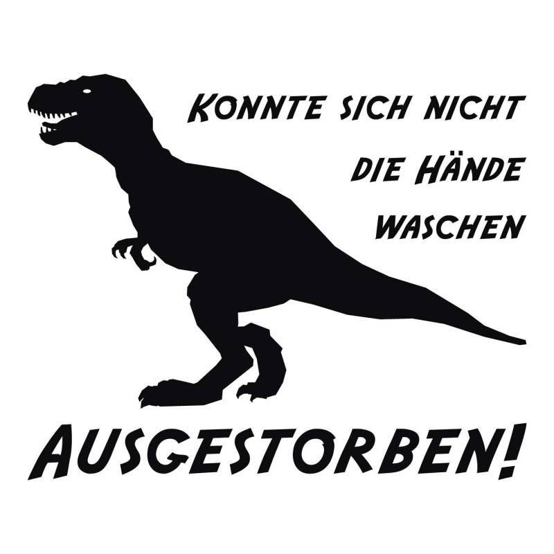 kleb-Drauf | T-Rex konnte Sich Nicht die Hände waschen | Verschiedene Größen und Farben | Wandtattoo Wandaufkleber Wandsticker Aufkleber Sticker von kleb-drauf.de