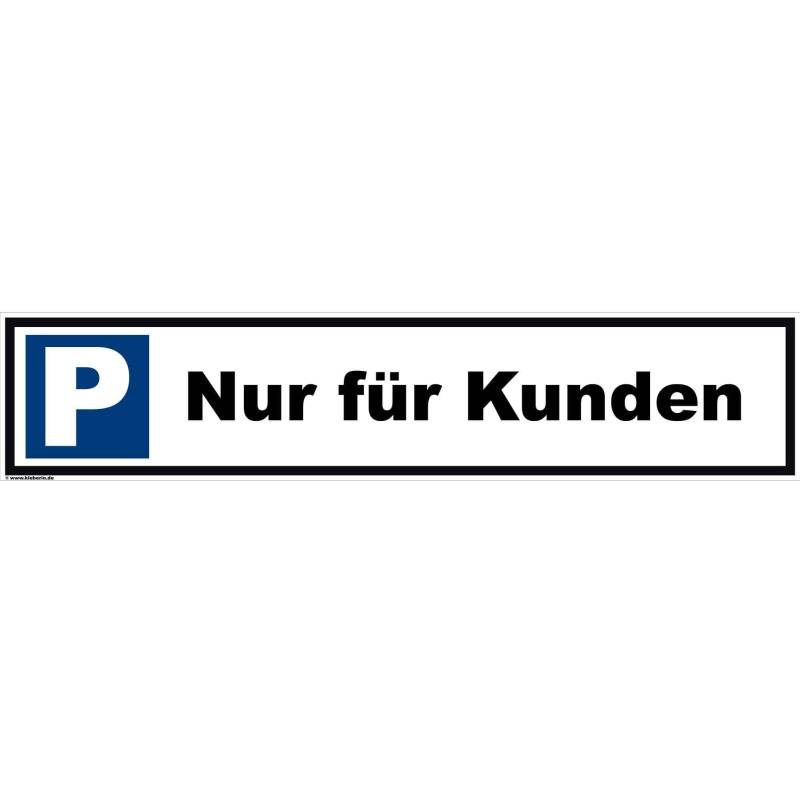 kleberio® Parken verboten - Nur für Kunden - 52 x 11 cm Parkverbotsschild Parkplatzschild Verkehrs-Schilder Einfahrt freihalten Privatparkplatz von kleberio