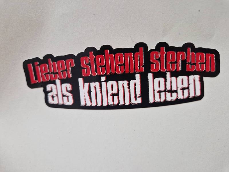 Lieber stehend sterben als kniend Leben Aufkleber Sticker Onkelz Fan von stickerpoint24