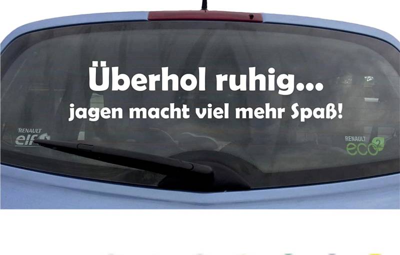 wDesigns Autoaufkleber Überhohl ruhig Jagen Aufkleber Auto Sticker Sprüche Heckscheibe von wDesigns