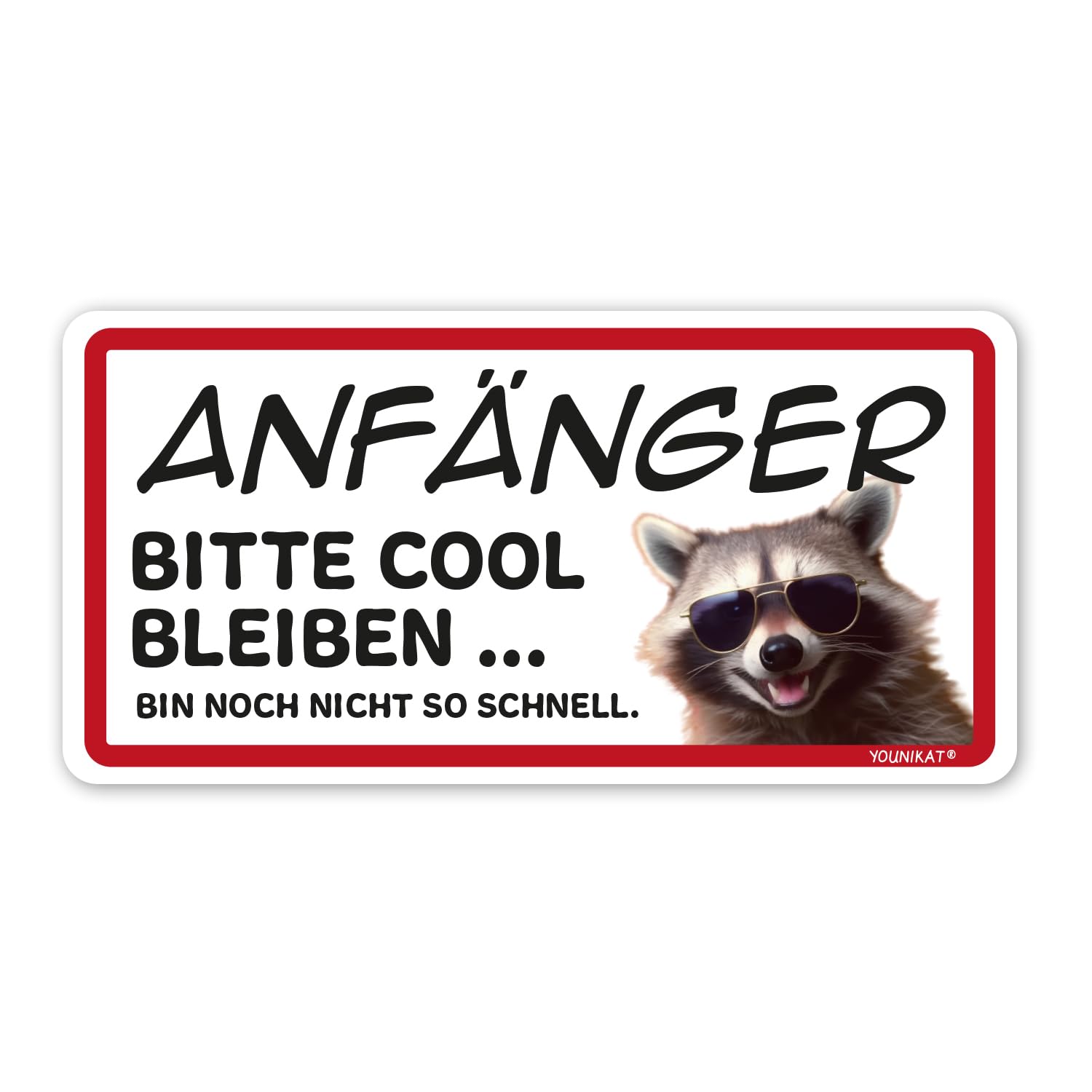 Auto-Magnet-Schild Fahr-Anfänger Motiv Waschbär I 20 x 10 cm I kfz769 von younikat